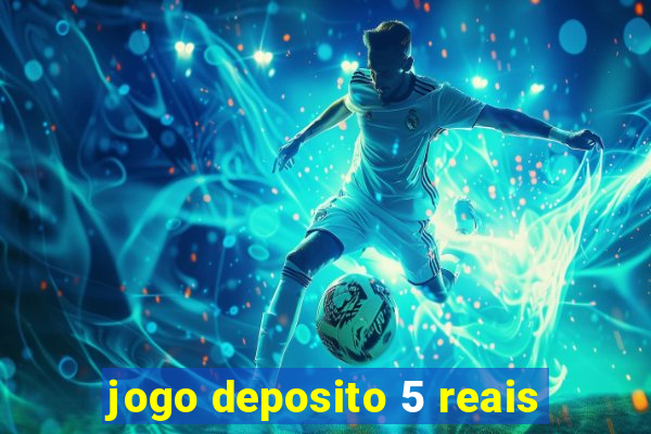 jogo deposito 5 reais