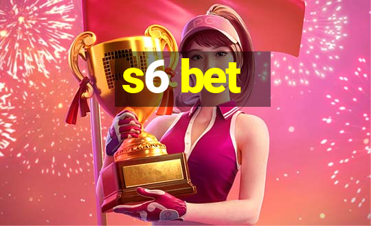 s6 bet