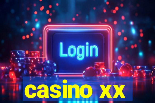 casino xx