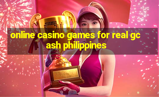 online casino games for real gcash philippines