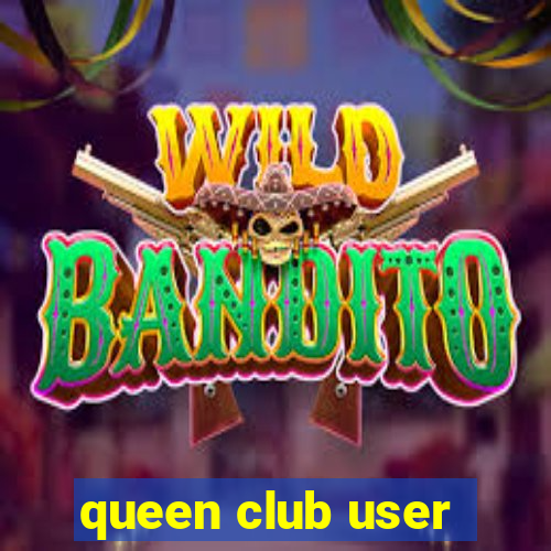 queen club user