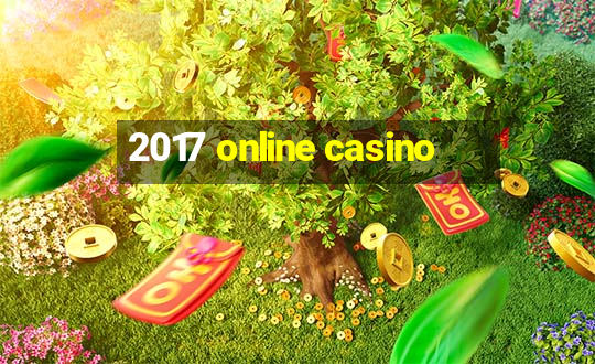 2017 online casino