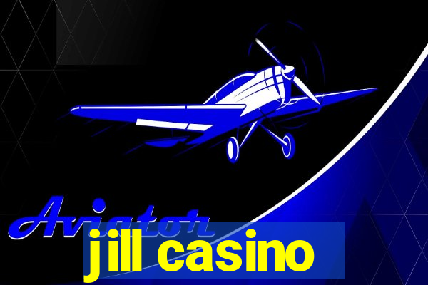 jill casino