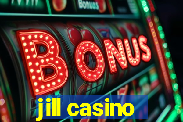 jill casino