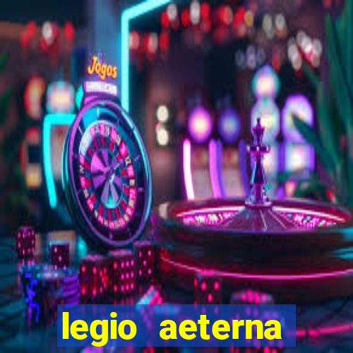 legio aeterna victrix letra