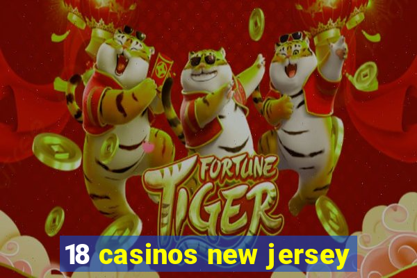 18 casinos new jersey