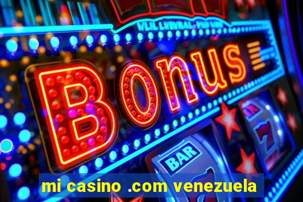 mi casino .com venezuela