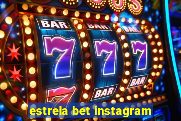 estrela bet instagram