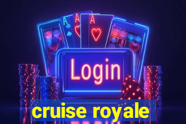 cruise royale