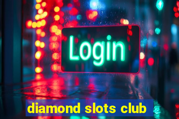 diamond slots club