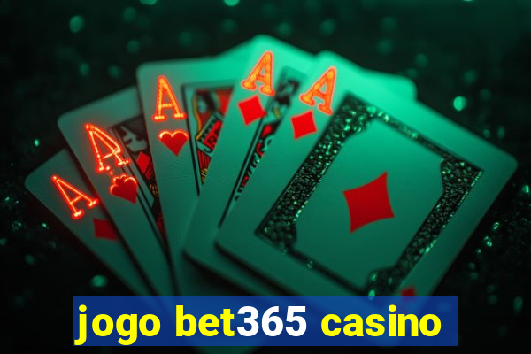 jogo bet365 casino