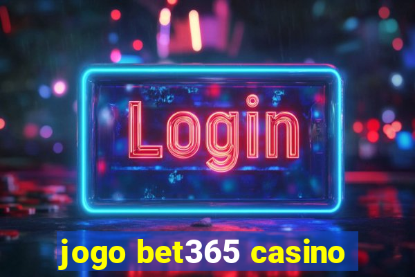 jogo bet365 casino