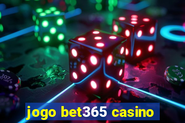 jogo bet365 casino