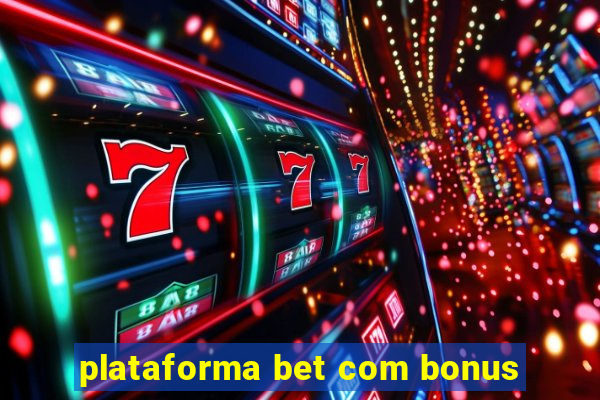 plataforma bet com bonus