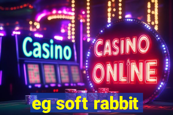 eg soft rabbit