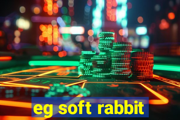 eg soft rabbit