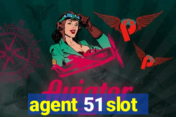 agent 51 slot