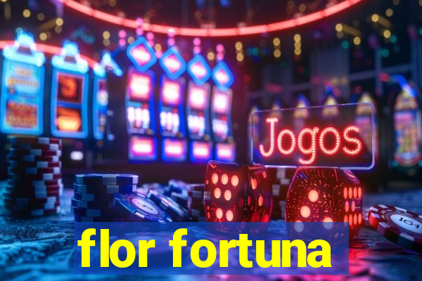 flor fortuna