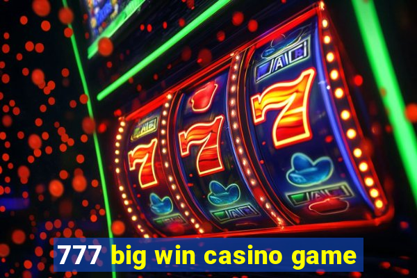 777 big win casino game