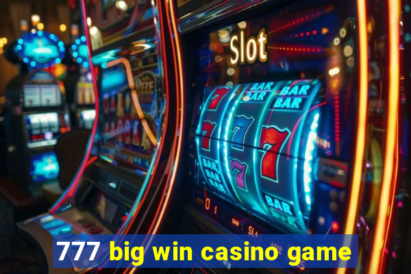 777 big win casino game