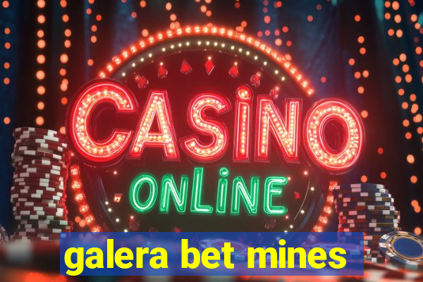 galera bet mines