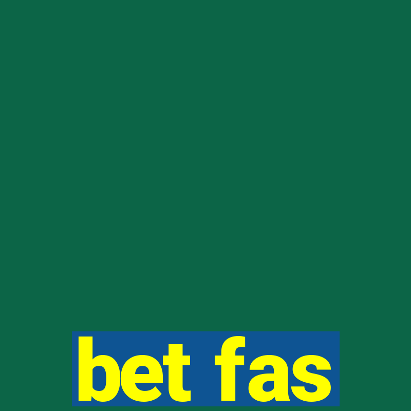 bet fas