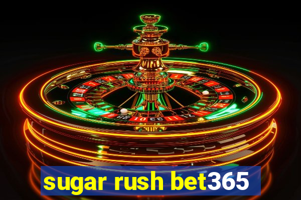 sugar rush bet365