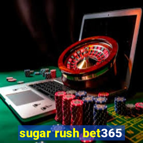 sugar rush bet365