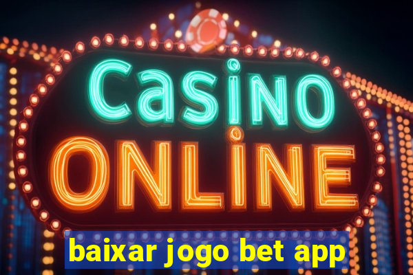 baixar jogo bet app