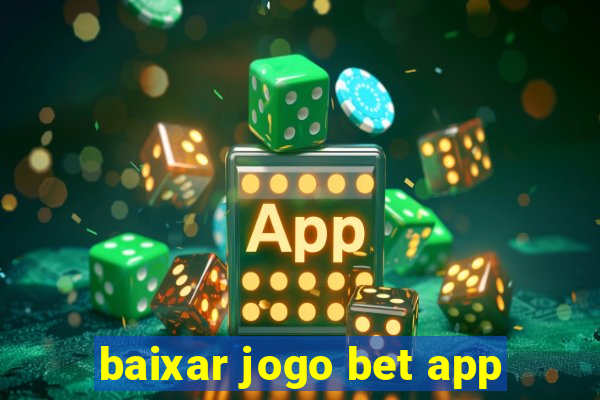 baixar jogo bet app