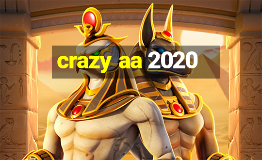 crazy aa 2020