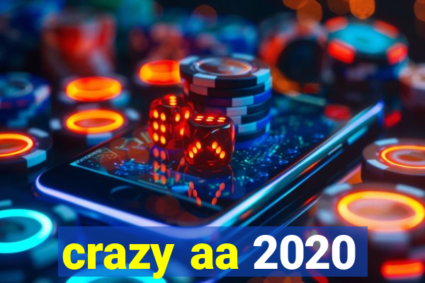 crazy aa 2020