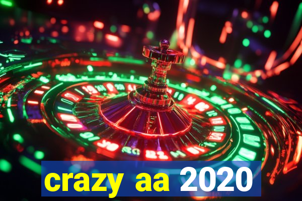 crazy aa 2020