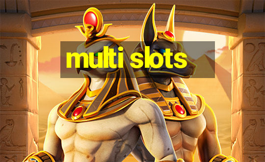 multi slots