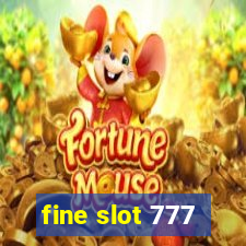 fine slot 777