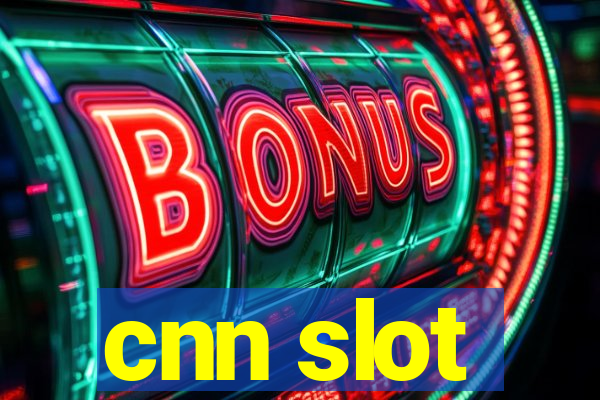 cnn slot