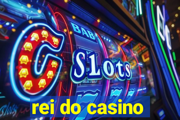 rei do casino