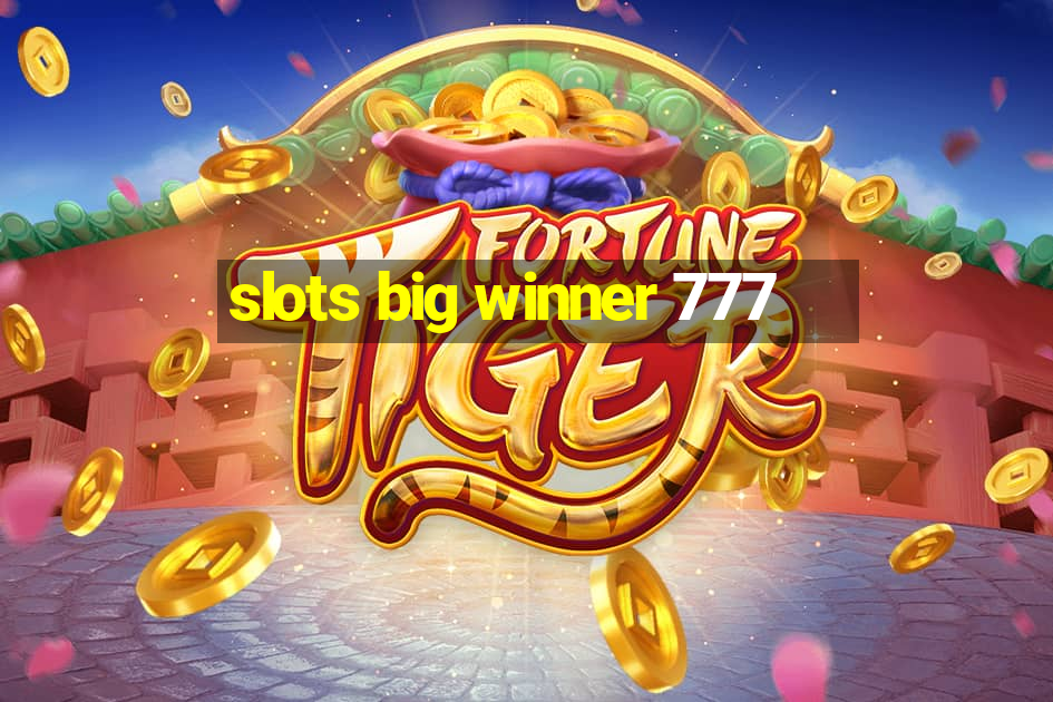 slots big winner 777