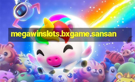 megawinslots.bxgame.sansan