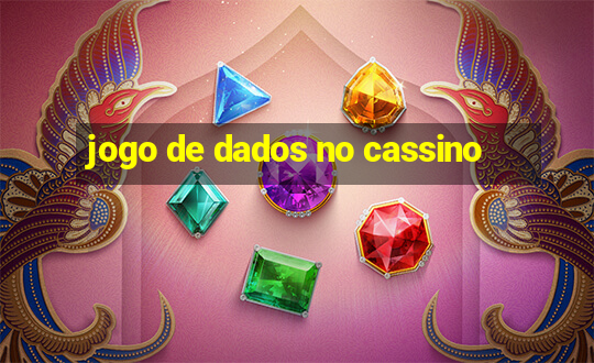 jogo de dados no cassino