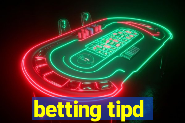 betting tipd