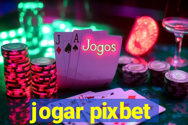 jogar pixbet