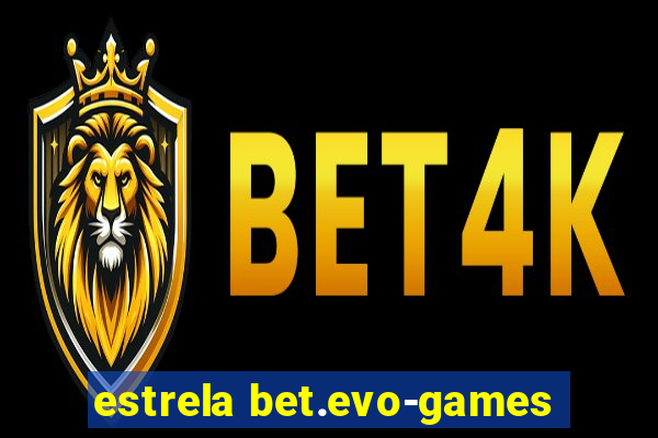 estrela bet.evo-games