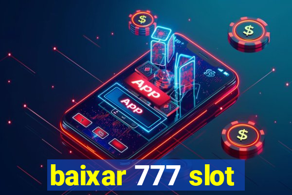 baixar 777 slot