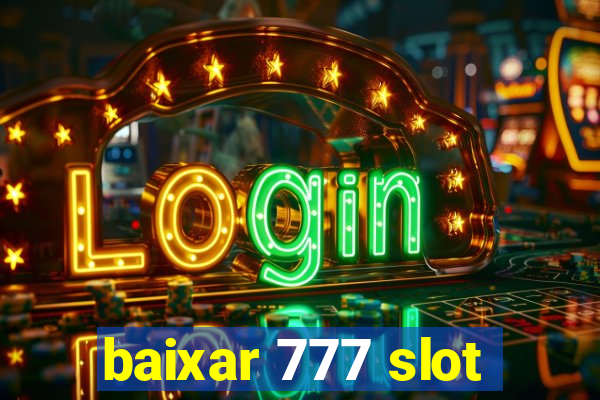 baixar 777 slot