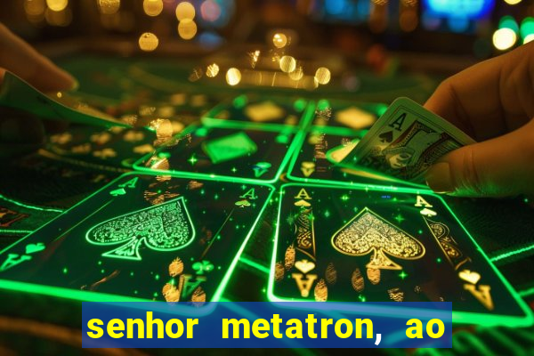 senhor metatron, ao senhor maitreya e a saint germain