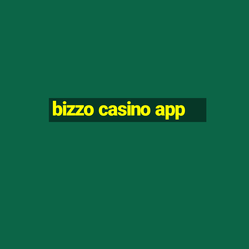 bizzo casino app