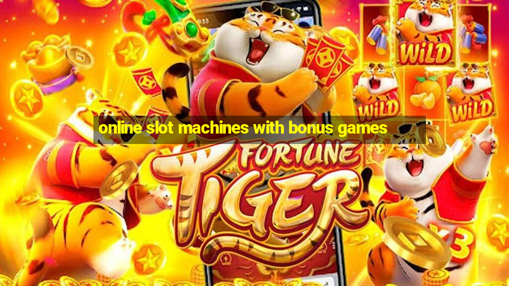 online slot machines with bonus games