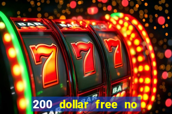 200 dollar free no deposit casino