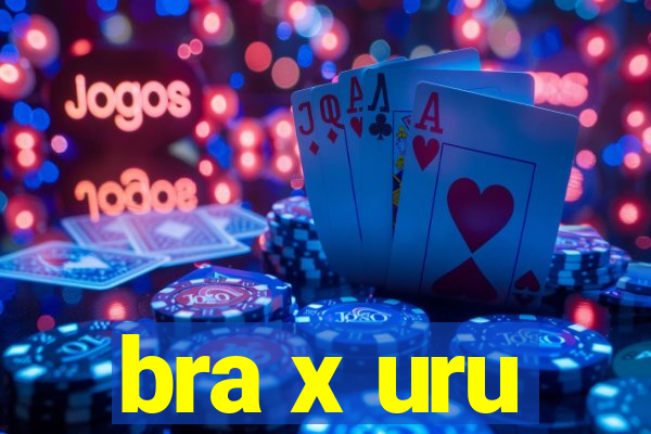 bra x uru